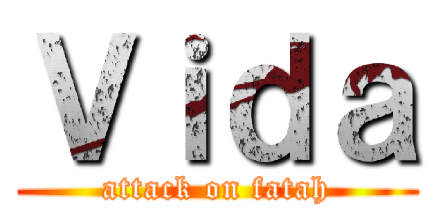 Ｖｉｄａ (attack on fatah)