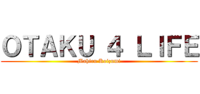 ＯＴＡＫＵ ４ ＬＩＦＥ (Mahiru Koizumi)