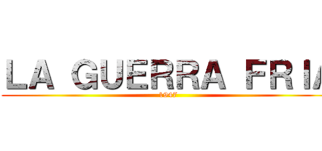 ＬＡ ＧＵＥＲＲＡ ＦＲＩＡ (1947)