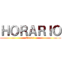 ＨＯＲＡＲＩＯ (Clases )