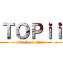 ＴＯＰｉｉ (attack on titan)