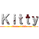 Ｋｉｔｔｙ (since  1998)