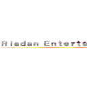 Ｒｉａｄａｎ Ｅｎｔｅｒｔａｉｎｍｅｎｔ ()