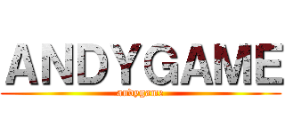 ＡＮＤＹＧＡＭＥ (andygame)