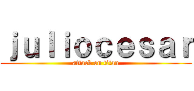 ｊｕｌｉｏｃｅｓａｒ (attack on titan)