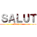 ＳＡＬＵＴ (Bonjour)