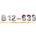 Ｂ１２－６３９ (attack on titan)