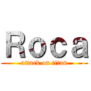 Ｒｏｃａ (attack on titan)