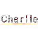 Ｃｈａｒｌｉｅ ()