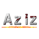 Ａｚｉｚ (attack on titan)