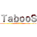 ＴａｂｏｏＳ (OAO根本神)