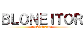 ＢＬＯＮＥＩＴＯＲ (alterEGOspaces)