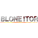 ＢＬＯＮＥＩＴＯＲ (alterEGOspaces)