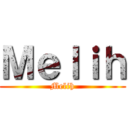 Ｍｅｌｉｈ (Melih)