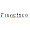 Ｆｒａｎｃｉｓｃｏ  (dragon Wolf)