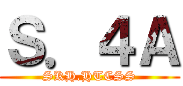 Ｓ．４Ａ (SKH.HTCSS)