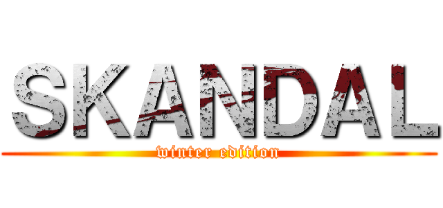 ＳＫＡＮＤＡＬ (winter edition)