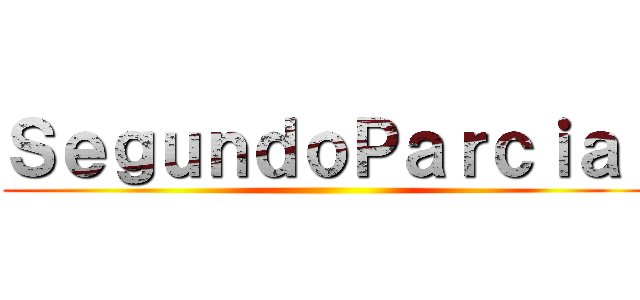 ＳｅｇｕｎｄｏＰａｒｃｉａｌ ()