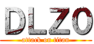 ＤＬＺ０ (attack on titan)