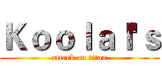 Ｋｏｏｌａｌ'ｓ (attack on titan)