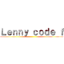 Ｌｅｎｎｙ ｃｏｄｅ ｆ ()