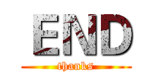 ＥＮＤ (thanks)