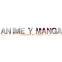 ＡＮＩＭＥ Ｙ ＭＡＮＧＡ (RUTTBEL)