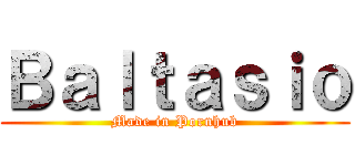 Ｂａｌｔａｓｉｏ (Made in Pornhub)