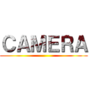 ＣＡＭＥＲＡ ()
