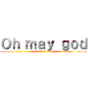 Ｏｈ ｍａｙ ｇｏｄ (attack on titan)