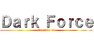 Ｄａｒｋ Ｆｏｒｃｅ (Capitulo 01)