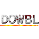 ＤＯＷＢＬ (®)