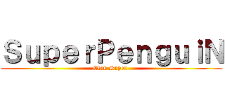 ＳｕｐｅｒＰｅｎｇｕｉＮ (Clan Super )