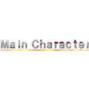 Ｍａｉｎ Ｃｈａｒａｃｔｅｒ ()