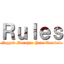 Ｒｕｌｅｓ (Nggak Matuhin Jadi Tumbal)