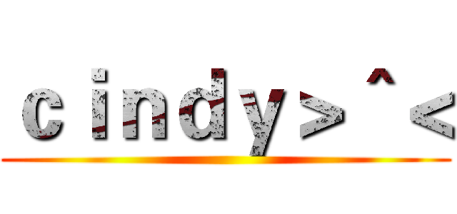 ｃｉｎｄｙ＞＾＜ ()