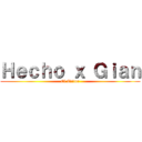 Ｈｅｃｈｏ ｘ Ｇｉａｎ (El Editor)