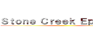 Ｓｔｏｎｅ Ｃｒｅｅｋ Ｅｐｉｓｏｄｅ ()