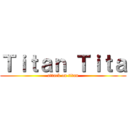 Ｔｉｔａｎ Ｔｉｔａ (attack on titan)