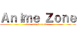 Ａｎｉｍｅ Ｚｏｎｅ (feat. attack on titan)