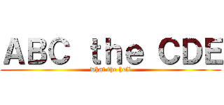 ＡＢＣ ｔｈｅ ＣＤＥ (what the hell)