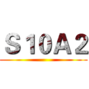 Ｓ１０Ａ２ ()