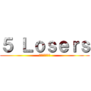 ５ Ｌｏｓｅｒｓ (フレンドマッチ)