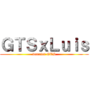 ＧＴＳｘＬｕｉｓ (warrior GTS)