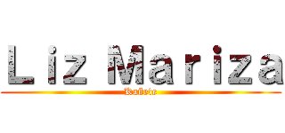 Ｌｉｚ Ｍａｒｉｚａ (Kañete)