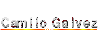 Ｃａｍｉｌｏ Ｇａｌｖｅｚ (By;Kirito)