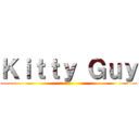 Ｋｉｔｔｙ Ｇｕｙ ()