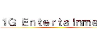 １Ｇ Ｅｎｔｅｒｔａｉｎｍｅｎｔ ()