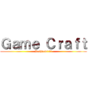 Ｇａｍｅ Ｃｒａｆｔ (Joshdow123)