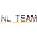 ＮＬ ＴＥＡＭ ()